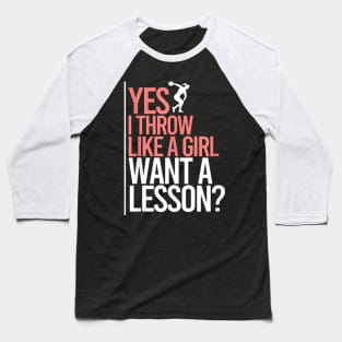 I Throw Like A Girl Discus Throwing Track And Field Discus Baseball T-Shirt